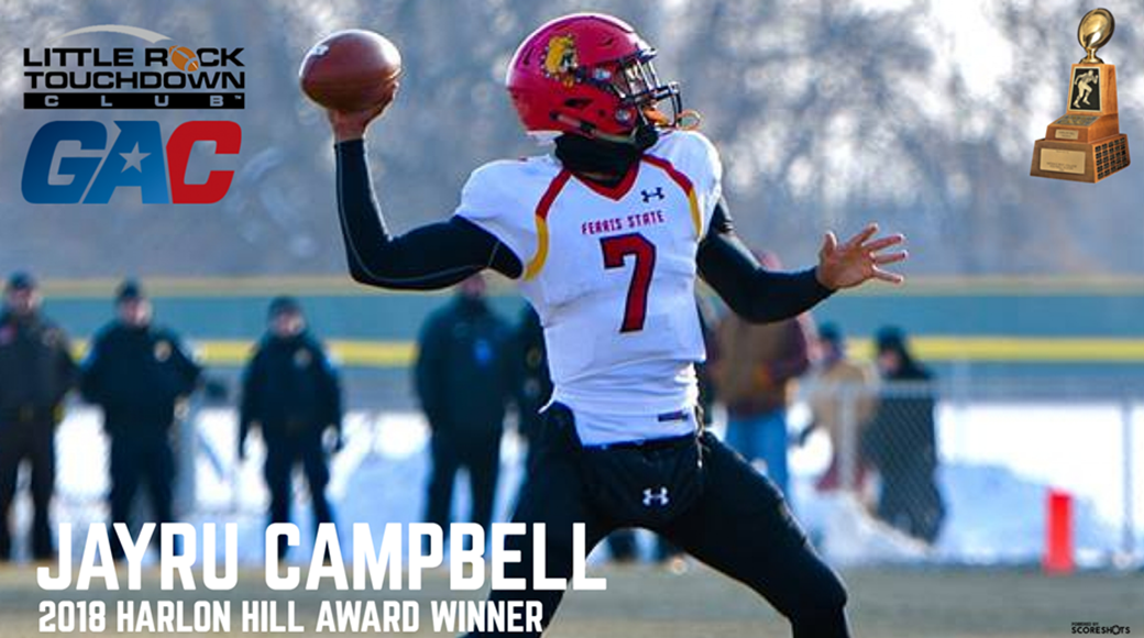 FERRIS STATE'S JAYRU CAMPBELL WINS 2018 HARLON HILL TROPHY AS DIVISION II  FOOTBALL PLAYER OF THE YEAR - Great American Conference